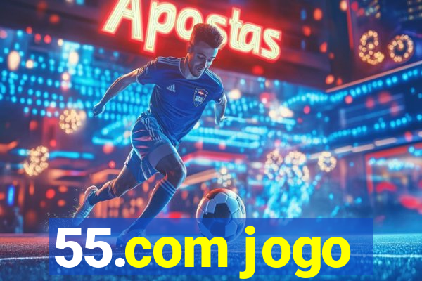 55.com jogo